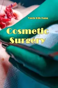 "Cosmetic Surgery" ed. by Yueh-Bih Tang