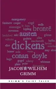 «Grimm's Fairy Tales» by Jacob & Wilhem Grimm