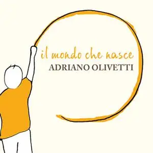 «il mondo che nasce» by Adriano Olivetti