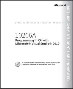 Programming in C# with Microsoft Visual Studio 2010. Trainer Handbook. Vol 1-2. (MS Course 10266A)