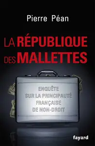 Pierre Péan, "La République des mallettes" (repost)