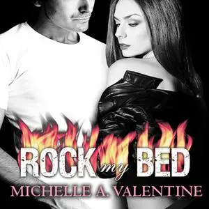 «Rock My Bed» by Michelle A. Valentine