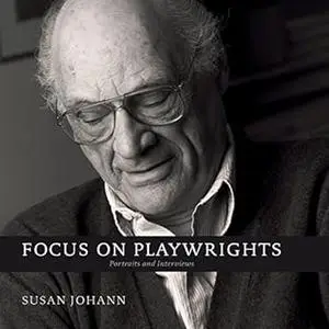 Focus on Playwrights: Portraits and Interviews (Repost)