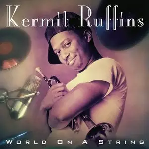 Kermit Ruffins - World On A String (1992)