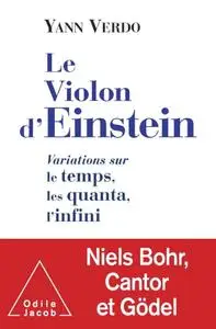 Yann Verdo, "Le violon d'Einstein : Variations sur le temps, les quanta, l'infini"