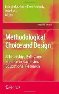 Methodological Choice and Design: Scholarship, Policy and Practice in Social and Educational Research, v. 9