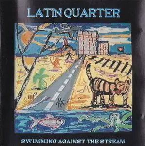 Latin Quarter - Swimming Against The Stream (1989)
