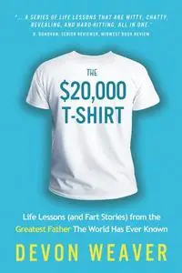 «The $20,000 T-Shirt» by Devon Weaver