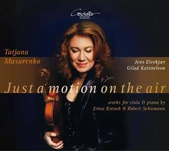 Tatjana Masurenko, Jens Elvekjaer & Gilad Katznelson - Just a Motion on the Air (Works for Viola and Piano) (2017)