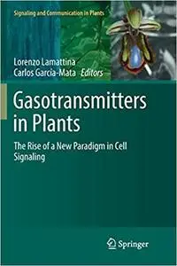 Gasotransmitters in Plants: The Rise of a New Paradigm in Cell Signaling (Repost)