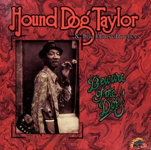 Hound Dog Taylor – Beware Of The Dog (1976) 24-bit 96khz vinyl rip