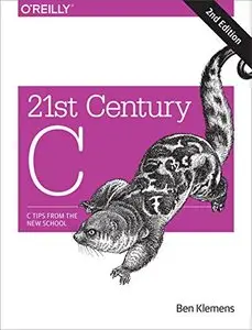 21st Century C: C Tips from the New School, 2 edition