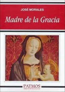 «Madre de la gracia» by José Morales Marín