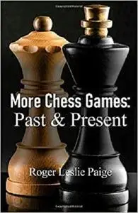 More Chess Games: Past & Present