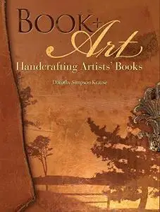 Book + art : handcrafting artists' books
