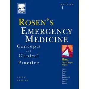 Rosen's Emergency Medicine: Concepts and Clinical Practice (6th edition) [Repost]