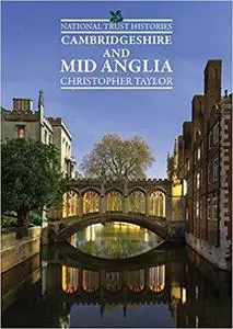 National Trust Histories: Cambridgeshire and Mid Anglia