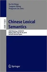 Chinese Lexical Semantics: 20th Workshop, CLSW 2019, Beijing, China, June 28–30, 2019, Revised Selected Papers