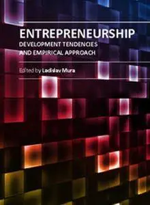 "Entrepreneurship: Development Tendencies and Empirical Approach"  ed. by Ladislav Mura
