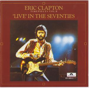 Eric Clapton - Time Pieces Vol. II - 'Live' In The Seventies (1983)