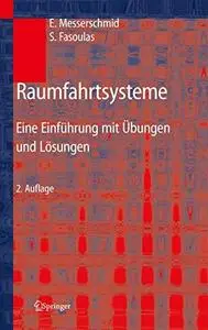 Raumfahrtsysteme: Eine Einführung mit Übungen und Lösungen (German Edition)