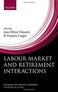 Labour Market and Retirement Interactions: A new perspective on employment for older workers
