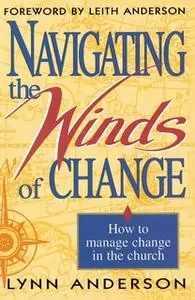 «Navigating the Winds of Change» by Dr. Lynn Anderson