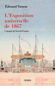 L'Exposition universelle de 1867 - Edouard Vasseur