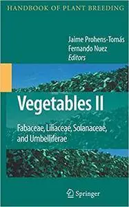Vegetables II: Fabaceae, Liliaceae, Solanaceae, and Umbelliferae