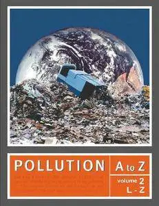 Pollution A to Z, Vol. 2: Labor, Farm to Zero Population Growth & Index