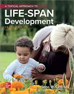 A Topical Approach to Lifespan Development Ed 10