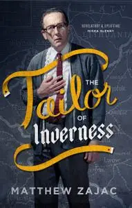 «The Tailor of Inverness» by Matthew Zajac