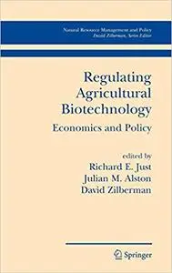 Regulating Agricultural Biotechnology: Economics and Policy