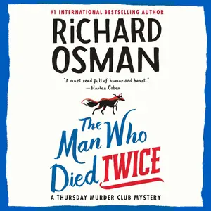 The Man Who Died Twice: A Thursday Murder Club Mystery