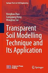 Transparent Soil Modelling Technique and Its Application