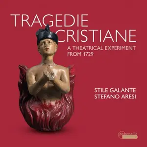 Stefano Aresi, Stile Galante - Tragedie Cristiane: A Theatrical Experiment from 1729 (2025)