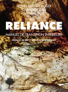 Reliance : Manuel de transition intérieure - Michel Maxime Egger, Tylie Grosjean, Elie Wattelet