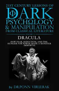 21st Century Lessons of Dark Psychology and Manipulation from Classical Literature: Dracula