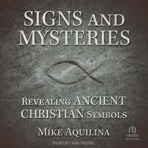 Signs and Mysteries: Revealing Ancient Christian Symbols