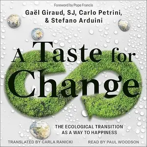 A Taste for Change: The Ecological Transition as a Way to Happiness [Audiobook]