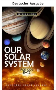 UNSER SONNENSYSTEM FÜR KINDER 8–12 (German Edition)