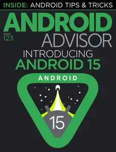 Android Advisor - Issue 123 2024