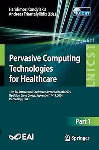 Pervasive Computing Technologies for Healthcare: 18th EAI International Conference, PervasiveHealth 2024, Heraklion, Cre