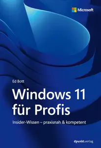 Windows 11 für Profis: Insider-Wissen – praxisnah & kompetent (German Edition)