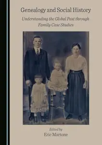 Genealogy and Social History: Understanding the Global Past through Family Case Studies