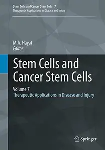 Stem Cells and Cancer Stem Cells, Volume 7: Therapeutic Applications in Disease and Injury