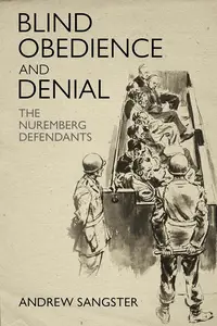 Blind Obedience and Denial: The Nuremberg Defendants