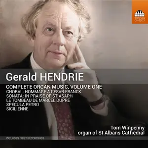 Tom Winpenny - Gerald Hendrie: Complete Organ Music, Vol. 1 (2023) [Official Digital Download 24/96]