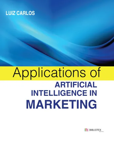 Applications of Artificial Intelligence in Marketing