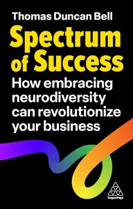 Spectrum of Success: How Embracing Neurodiversity Can Revolutionize Your Business